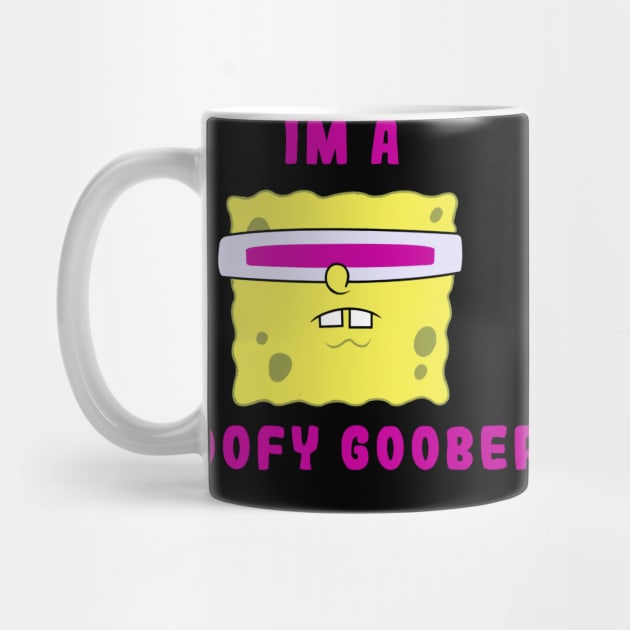 I'm A Goofy Goober by thurnzmwidlakpe